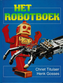 Het robotboek - Chriet Titulaer - Henk Gossers