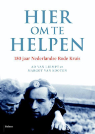 Hier om te helpen - Ad van Liempt, Margot van Kooten