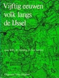 Vijftig eeuwen volk langs de IJssel - Willy H Heitling