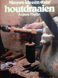 Nieuwe ideeen voor houtdraaien - Anders Thorlin