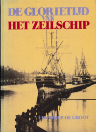 De glorietijd van het zeilschip - Edward P. de Groot