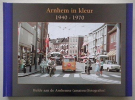 Arnhem in kleur 1940 - 1970 - Guus Jeurissen. A Leeuwen