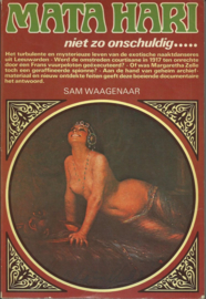 Mata Hari Niet zo onschuldig.... - Sam Waagenaar