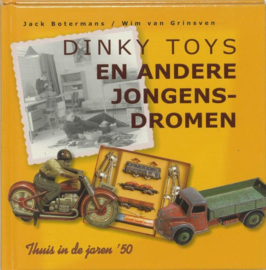 Dinkytoys En Andere Jongensdromen thuis in de jaren '50 - Jack Botermans
