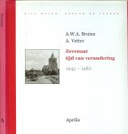 Zevenaar tijd van verandering - A.W.A. Bruins, A. Vetter