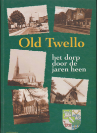 Old Twello hetdorp door de jaren heen - Oudheidkundige Kring Voorst