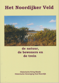 Het Noordijker Veld, de natuur, de bewoners en de trein - Jan Krooshof, Jan Markink en Wim Meerman