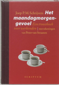 Het maandagmorgen-gevoel - Joep P M Schrijvers