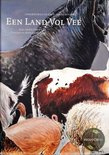 Een land vol vee - landbouwhuisdieren van Nederland - A. Fokkinga