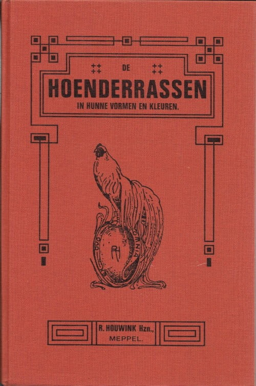 Hoenderrassen in hunne vormen en kleuren -  R. Houwelink