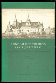 Rondom het tolhuys aan Rijn en Waal - A.G. van Dalen