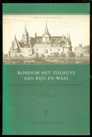 Rondom het tolhuys aan Rijn en Waal - A.G. van Dalen