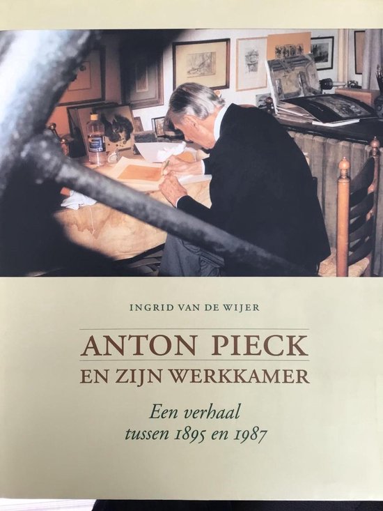 Anton Pieck en zijn werkkamer - Ingrid van de Wijer