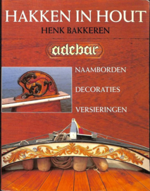 Hakken in hout - Henk Bakkeren
