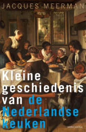 Kleine geschiedenis van de Nederlandse keuken - Jacques Meerman