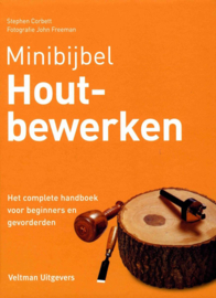 Minibijbel - Houtbewerken het complete handboek voor beginners en gevorderden  - Stephen Corbett