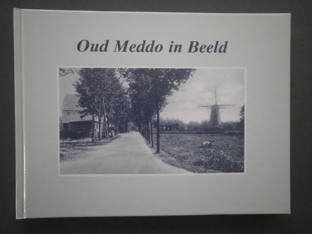 Oud Meddo in Beeld - Werkgroep Meddo's Verleden