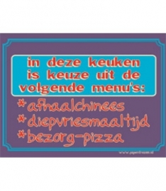 in deze keuken is keuze uit de volgende menu`s: afhaalchinees diepvriesmaaltijd bezorg-pizza (Breedte 16 cm Lengte 21 cm) 