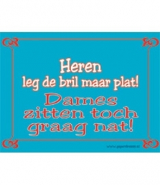 Heren leg de bril maar plat! Dames zitten toch graag nat! (Breedte 16 cm Lengte 21 cm) 