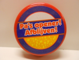 Pa`s opener! Afblijven!