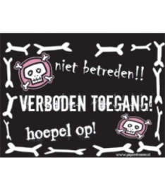 Niet betreden!! VERBODEN TOEGANG! hoepel op! (Breedte 16 cm Lengte 21 cm) 