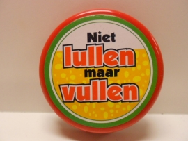 Niet lullen maar vullen