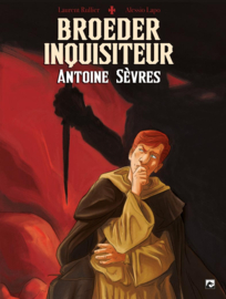 Broeder inquisiteur, Antoine Sevres