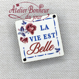 Atelier Bonheur du Jour - "La vie est belle"