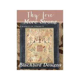 Blackbird Designs - "Thy Love More Strong"