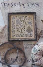 Blackbird Designs - "It's Spring Fever" (Loose Feathers - For the birds nr. 1)