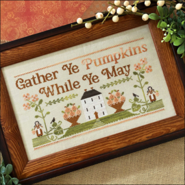 Little House Needleworks - Gather Ye Pumpkins