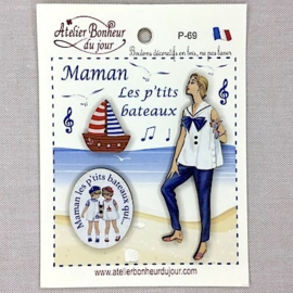 Atelier Bonheur du Jour - "Maman, les p'tits bateaux" (P-69)