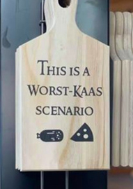 Tapasplank Worst Kaas Scenario