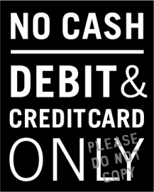 1. No cash, debit & credit card only, raamsticker