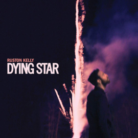 Ruston Kelly ‎– Dying Star (2LP)