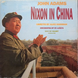 John Adams / Alice Goodman, Orchestra Of St. Luke's, Edo de Waart ‎– Nixon In China (An Opera In Three Acts) (3LP box) A40