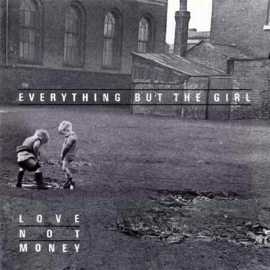 Everything But The Girl - Love Not Money (LP) L70