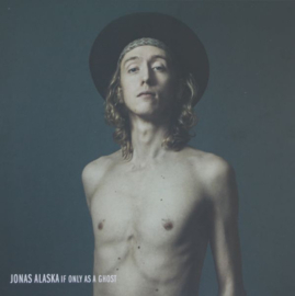 Jonas Alaska – If Only As A Ghost (LP) K70