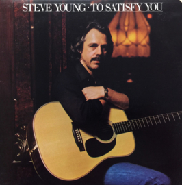 Steve Young – To Satisfy You (LP) L60