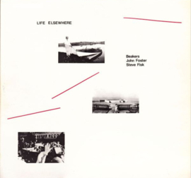 Beakers / John Foster / Steve Fisk - Life Elsewhere (LP) B10