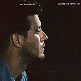 Anderson East - Maybe We Never Die (LP)