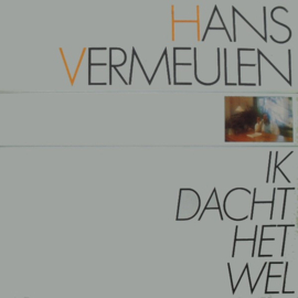 Hans Vermeulen – Ik Dacht Het Wel (LP) H70