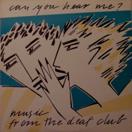 Various – Can You Hear Me? Music From The Deaf Club (LP) K50