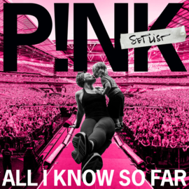 P!NK - All I Know So Far: Setlist (2LP)