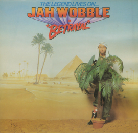 Jah Wobble – The Legend Lives On... Jah Wobble In Betrayal (LP) E80