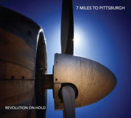 7 Miles To Pittsburgh - Revolution On Hold (LP)