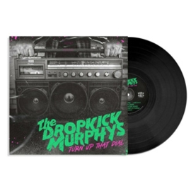 Dropkick Murphys - Turn Up That Dial (LP)