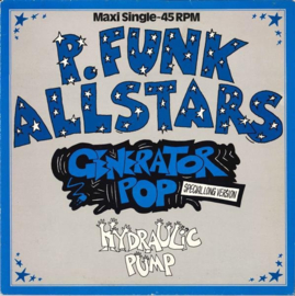 P. Funk Allstars – Generator Pop / Hydraulic Pump (12" Single) T30