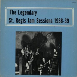 Various – The Legendary St. Regis Jam Sessions 1938-39 (LP) H40