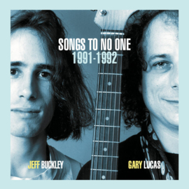 Jeff Buckley & Gary Lucas - Songs To No One (RSD 2024) (2LP)